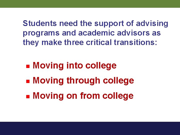 Students need the support of advising programs and academic advisors as they make three