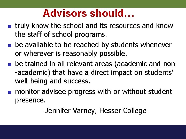 Advisors should… n n truly know the school and its resources and know the