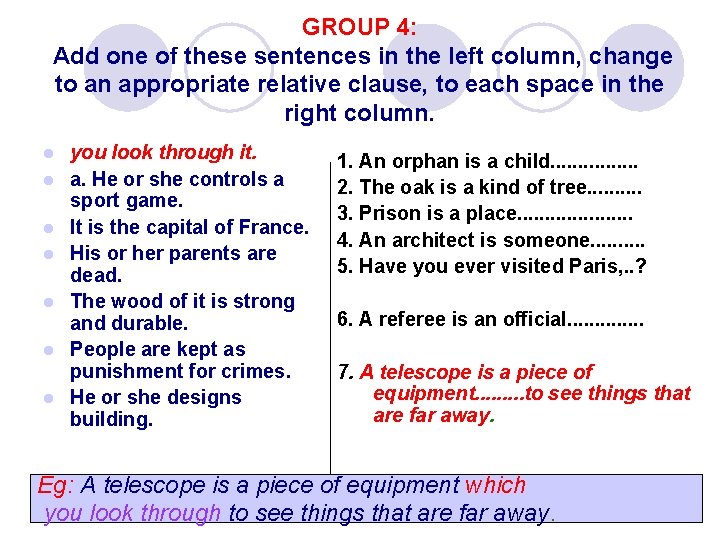 GROUP 4: Add one of these sentences in the left column, change to an