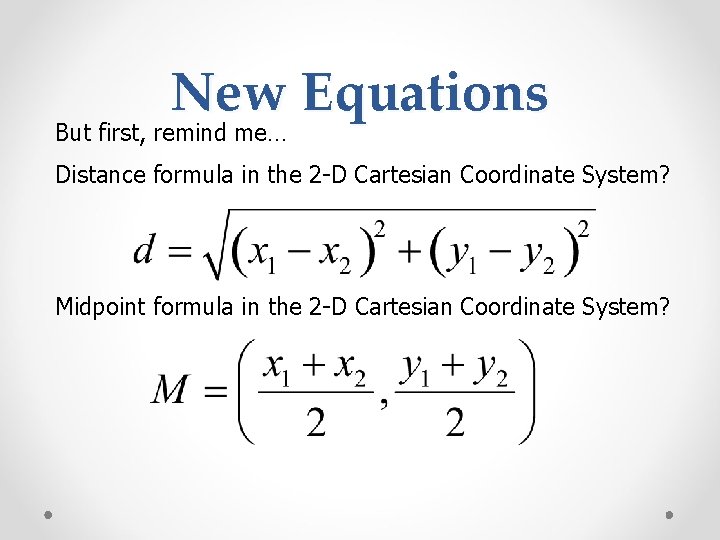 Cartesian Coordinate System Distance Formula Lets start with a little problem Use the