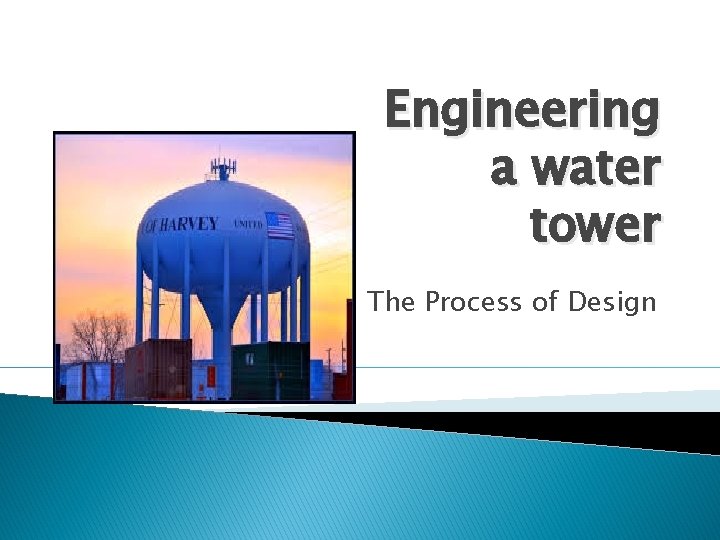 Engineering a water tower The Process of Design 