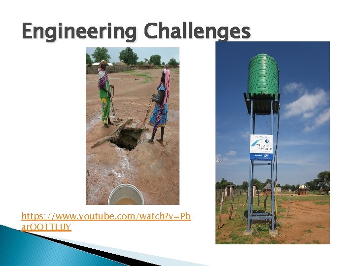 Engineering Challenges https: //www. youtube. com/watch? v=Pb ar. OQ 1 TLUY 