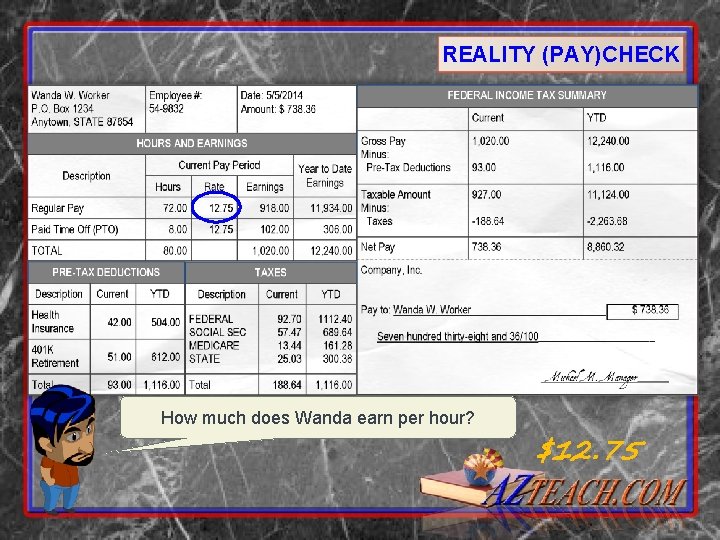 REALITY (PAY)CHECK How much does Wanda earn per hour? $12. 75 