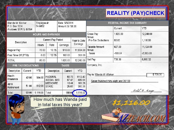 REALITY (PAY)CHECK How much has Wanda paid in total taxes this year? $1, 116.