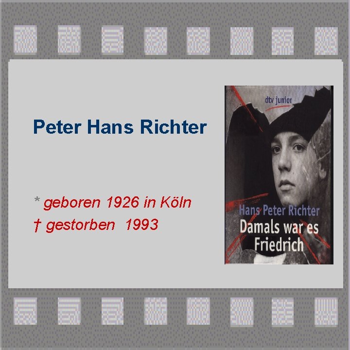 Peter Hans Richter * geboren 1926 in Köln † gestorben 1993 