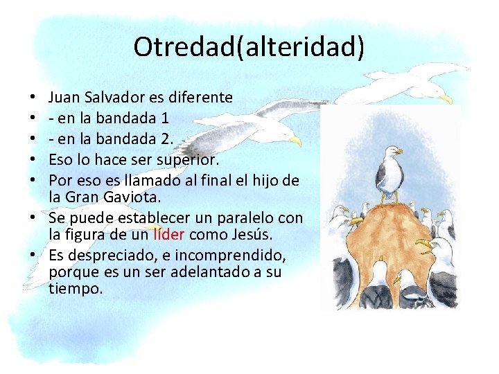 Otredad(alteridad) Juan Salvador es diferente - en la bandada 1 - en la bandada