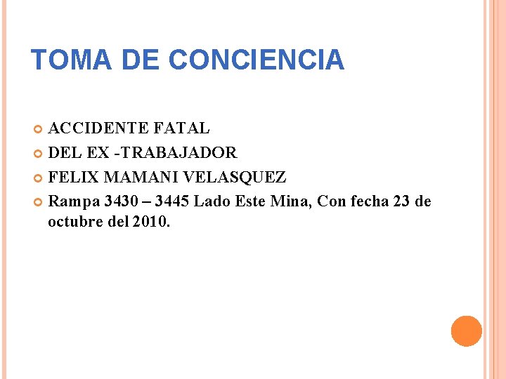 TOMA DE CONCIENCIA ACCIDENTE FATAL DEL EX -TRABAJADOR FELIX MAMANI VELASQUEZ Rampa 3430 –