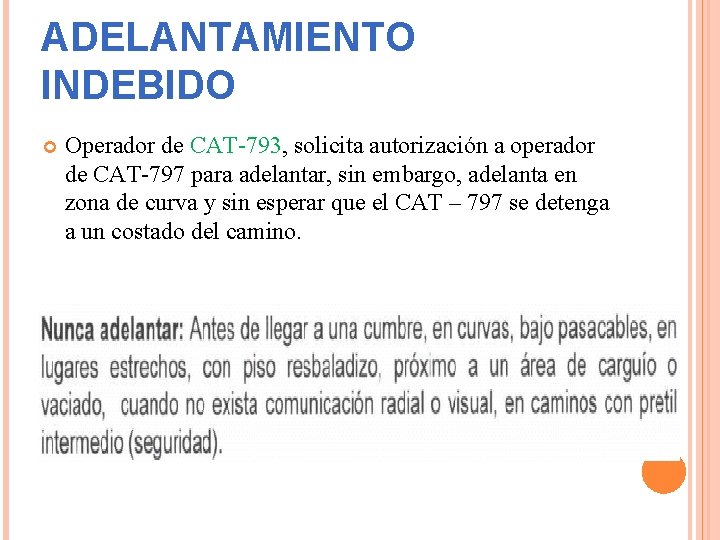 ADELANTAMIENTO INDEBIDO Operador de CAT-793, solicita autorización a operador de CAT-797 para adelantar, sin