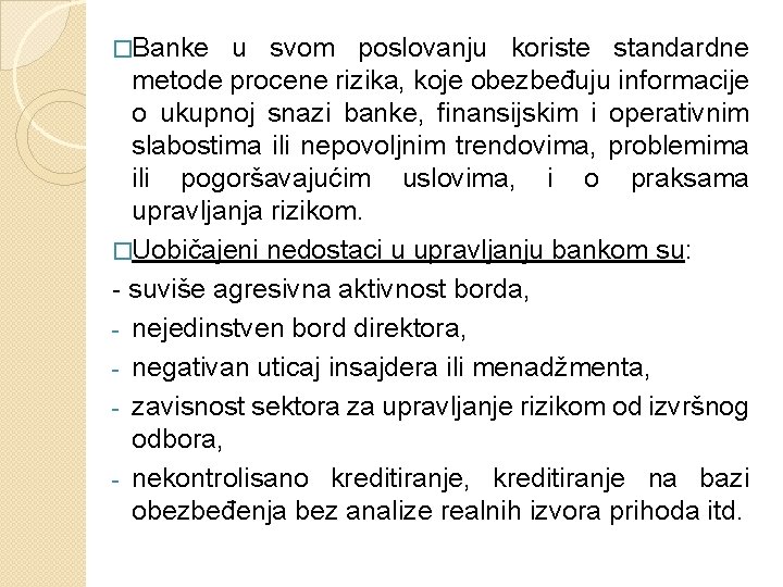 �Banke u svom poslovanju koriste standardne metode procene rizika, koje obezbeđuju informacije o ukupnoj �Banke u svom poslovanju koriste standardne metode procene rizika, koje obezbeđuju informacije o ukupnoj