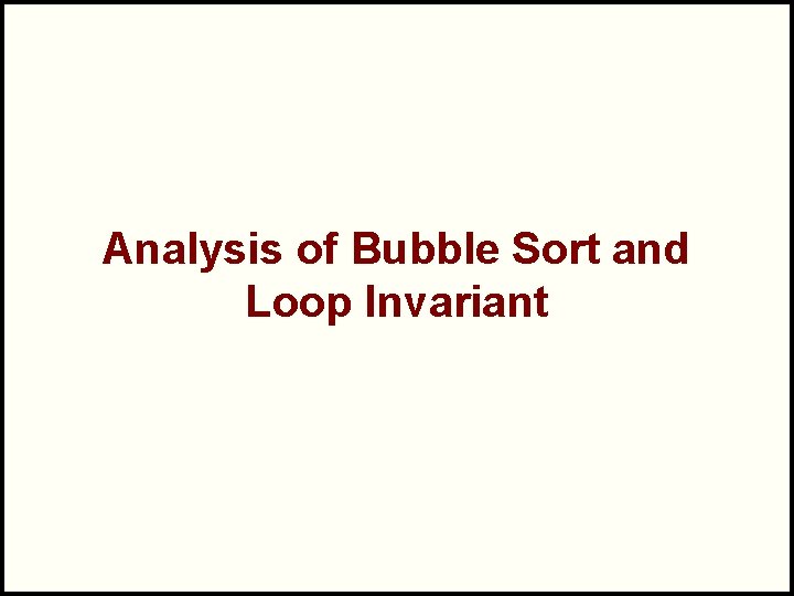 Analysis of Bubble Sort and Loop Invariant 