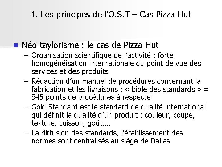 1. Les principes de l’O. S. T – Cas Pizza Hut n Néo-taylorisme :