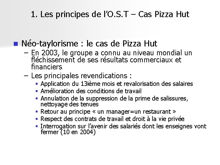 1. Les principes de l’O. S. T – Cas Pizza Hut n Néo-taylorisme :