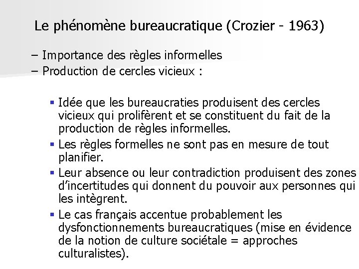 Le phénomène bureaucratique (Crozier - 1963) – – Importance des règles informelles Production de