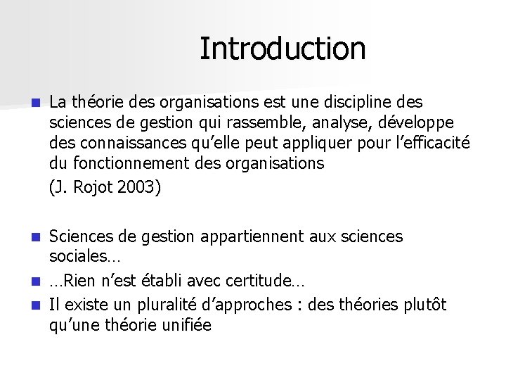 Introduction n La théorie des organisations est une discipline des sciences de gestion qui