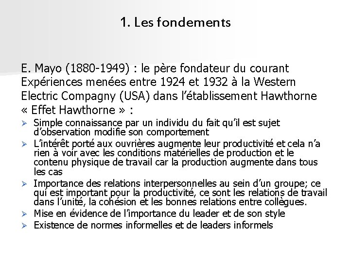 1. Les fondements E. Mayo (1880 -1949) : le père fondateur du courant Expériences
