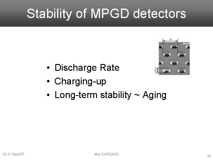 Stability of MPGD detectors • Discharge Rate • Charging-up • Long-term stability ~ Aging