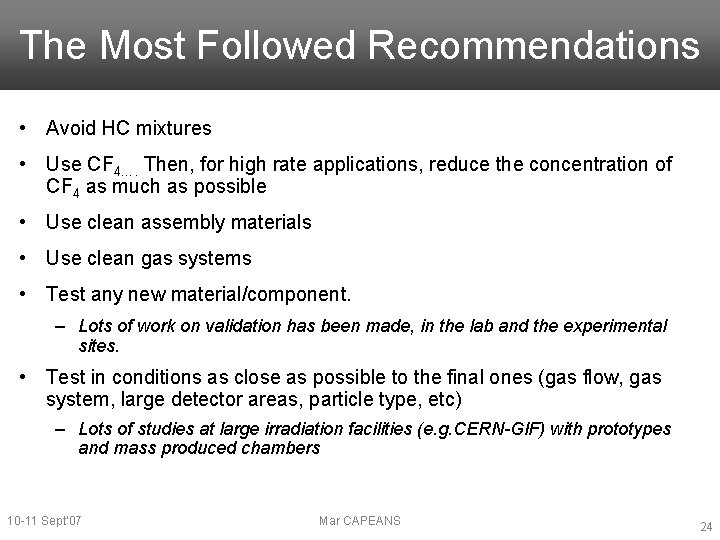 The Most Followed Recommendations • Avoid HC mixtures • Use CF 4…. Then, for