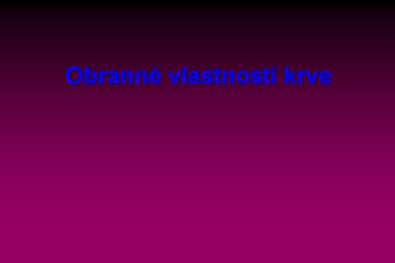 Obranné vlastnosti krve 