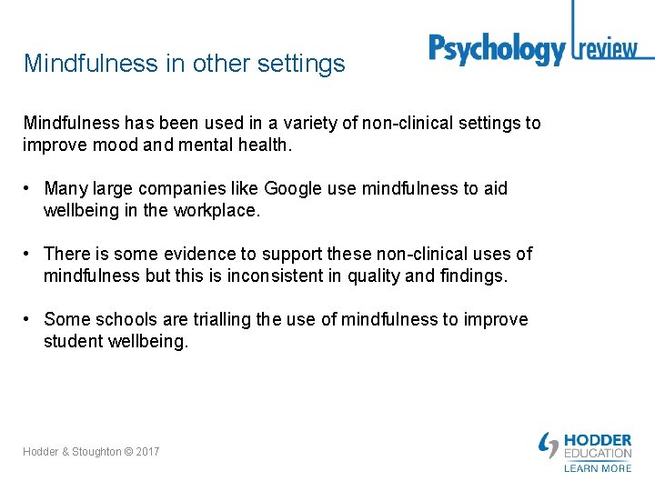 Mindfulness in other settings Mindfulness has been used in a variety of non-clinical settings