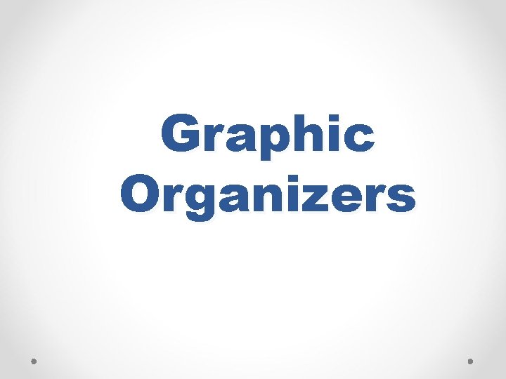 Graphic Organizers 