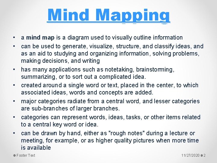 Mind Mapping • a mind map is a diagram used to visually outline information