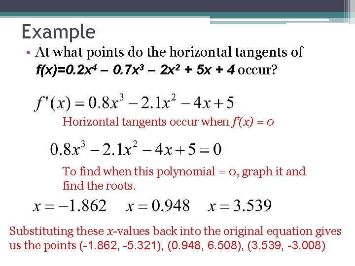 Example • At what points do the horizontal tangents of f(x)=0. 2 x 4