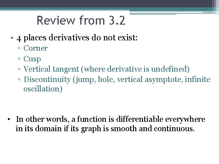 Review from 3. 2 • 4 places derivatives do not exist: ▫ ▫ Corner