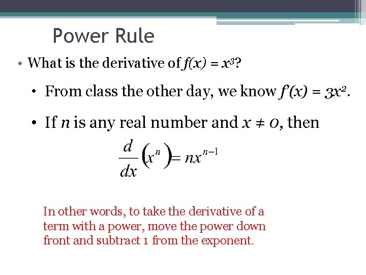 Power Rule • What is the derivative of f(x) = x 3? • From