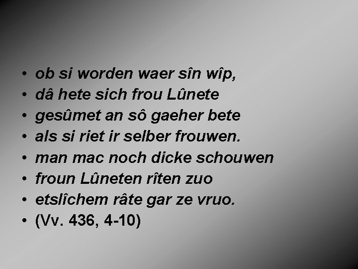  • • ob si worden waer sîn wîp, dâ hete sich frou Lûnete