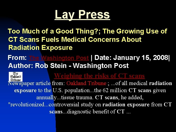 Lay Press Too Much of a Good Thing? ; The Growing Use of CT