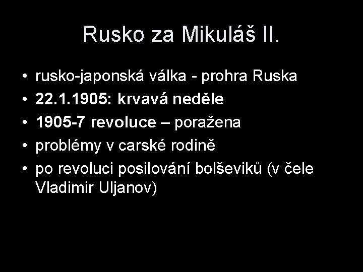 Rusko za Mikuláš II. • • • rusko-japonská válka - prohra Ruska 22. 1.