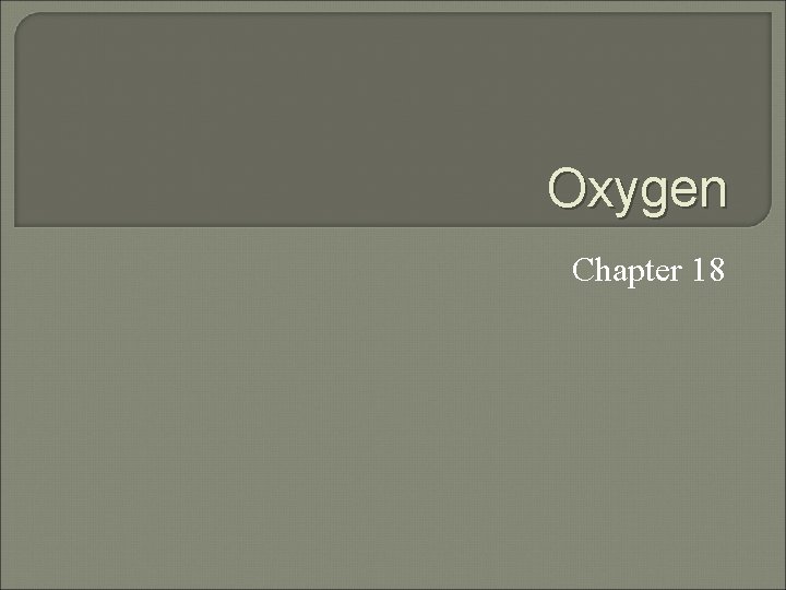 Oxygen Chapter 18 
