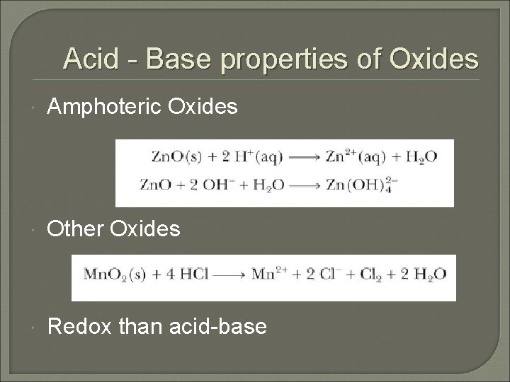 Acid - Base properties of Oxides Amphoteric Oxides Other Oxides Redox than acid-base 