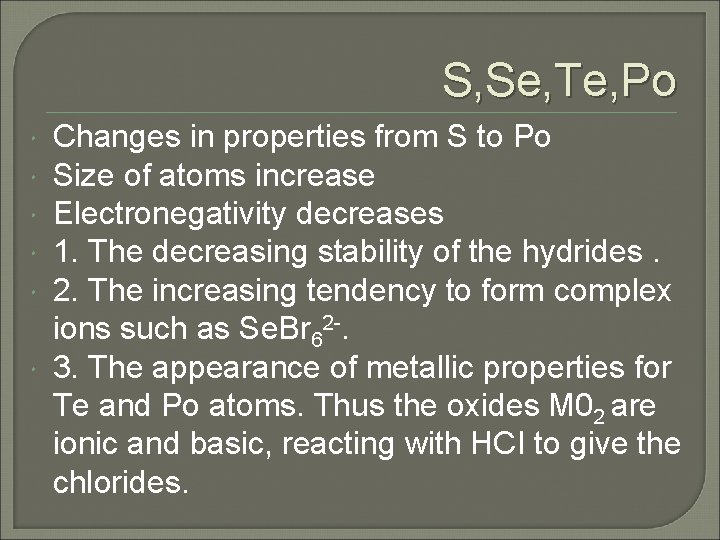 S, Se, Te, Po Changes in properties from S to Po Size of atoms