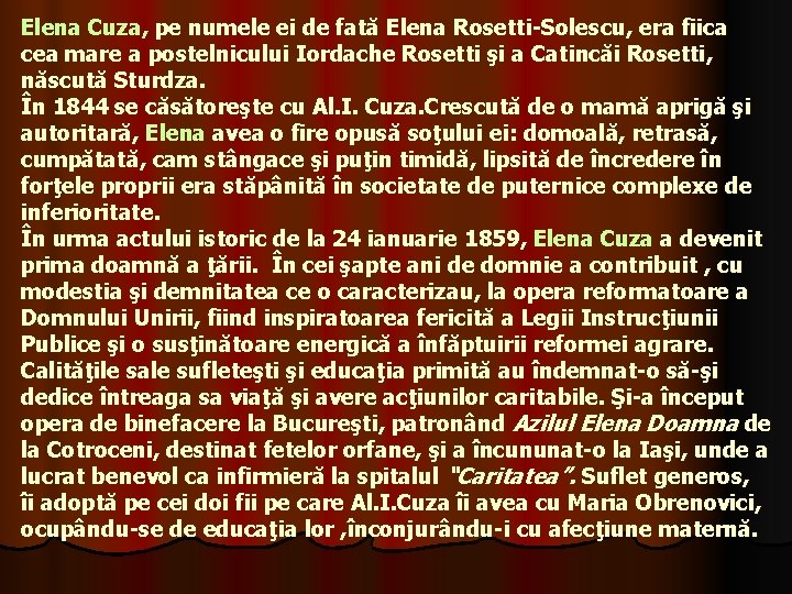 Elena Cuza, pe numele ei de fată Elena Rosetti-Solescu, era fiica cea mare a