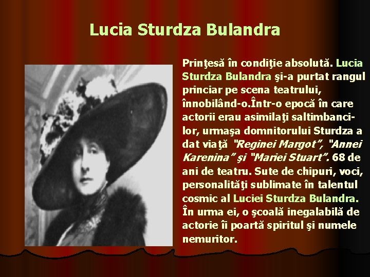 Lucia Sturdza Bulandra Prinţesă în condiţie absolută. Lucia Sturdza Bulandra şi-a purtat rangul princiar