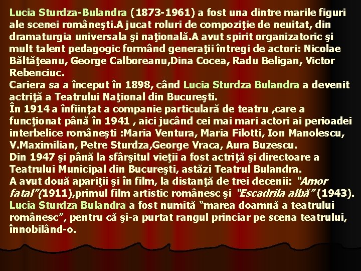 Lucia Sturdza-Bulandra (1873 -1961) a fost una dintre marile figuri ale scenei româneşti. A