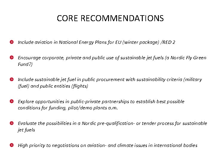 CORE RECOMMENDATIONS Include aviation in National Energy Plans for EU (winter package) /RED 2