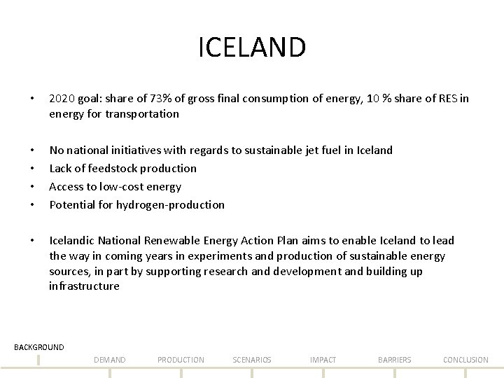 ICELAND • 2020 goal: share of 73% of gross final consumption of energy, 10