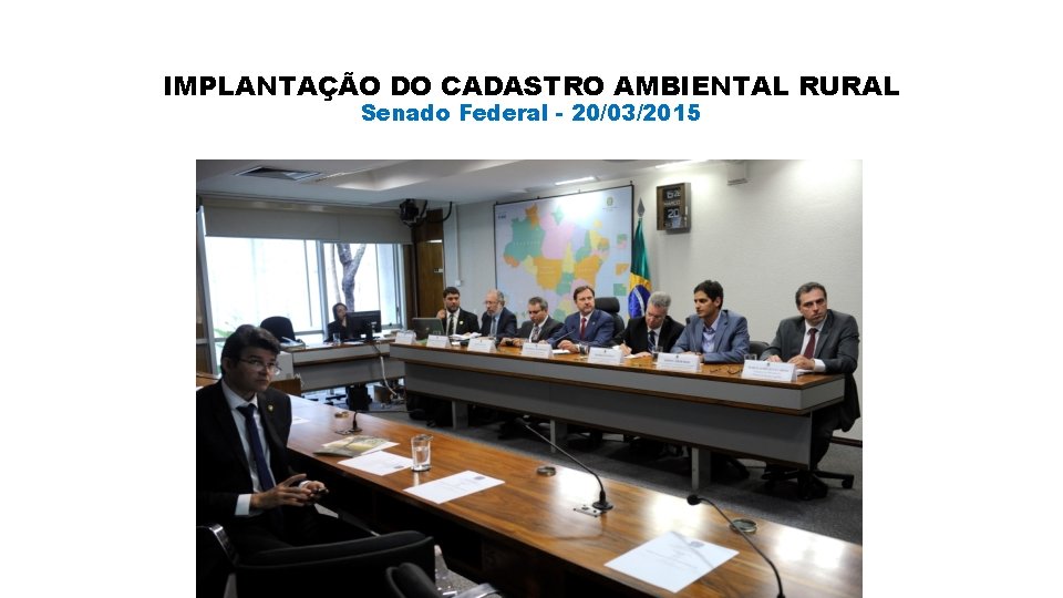 IMPLANTAÇÃO DO CADASTRO AMBIENTAL RURAL Senado Federal - 20/03/2015 