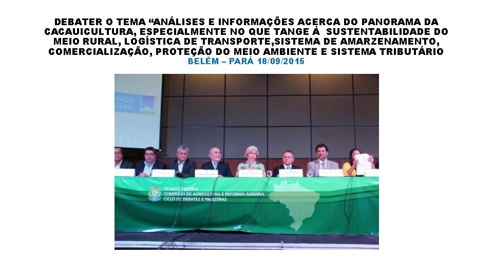 DEBATER O TEMA “ANÁLISES E INFORMAÇÕES ACERCA DO PANORAMA DA CACAUICULTURA, ESPECIALMENTE NO QUE