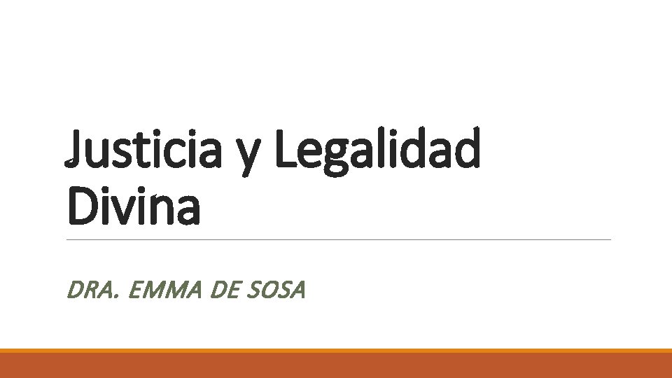 Justicia y Legalidad Divina DRA. EMMA DE SOSA 
