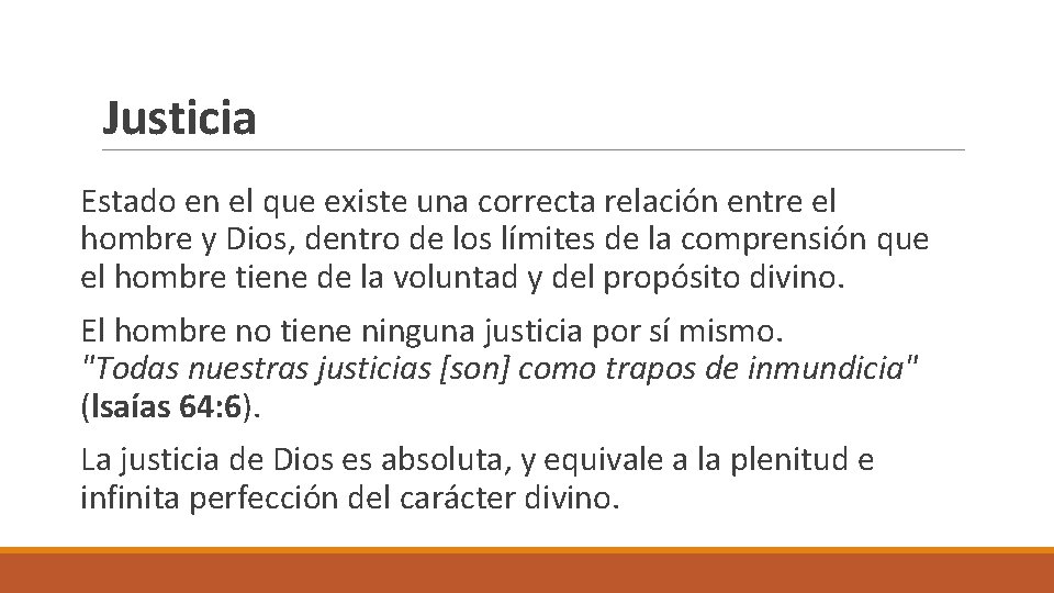 Justicia Estado en el que existe una correcta relación entre el hombre y Dios,
