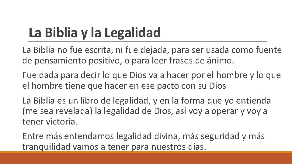 La Biblia y la Legalidad La Biblia no fue escrita, ni fue dejada, para