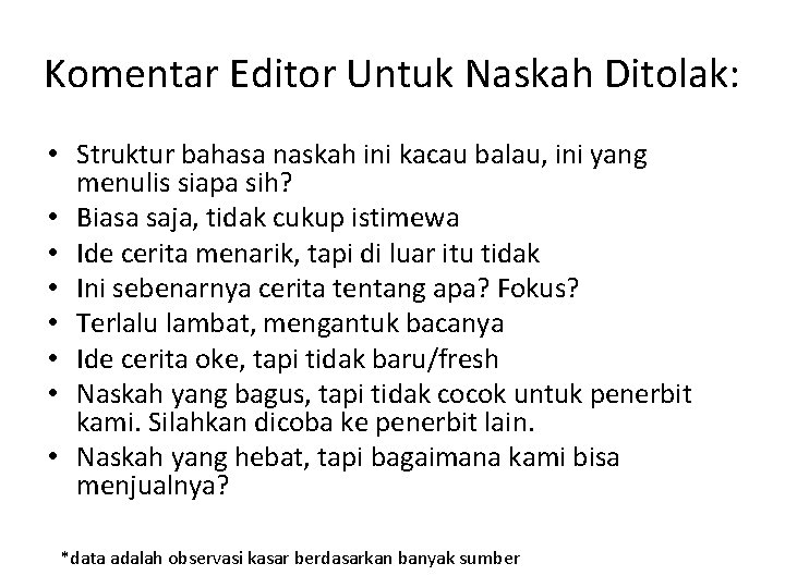 Komentar Editor Untuk Naskah Ditolak: • Struktur bahasa naskah ini kacau balau, ini yang