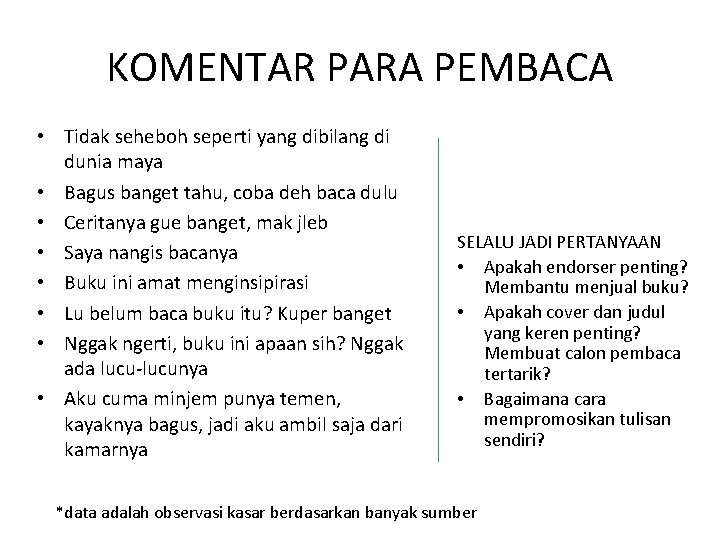 KOMENTAR PARA PEMBACA • Tidak seheboh seperti yang dibilang di dunia maya • Bagus