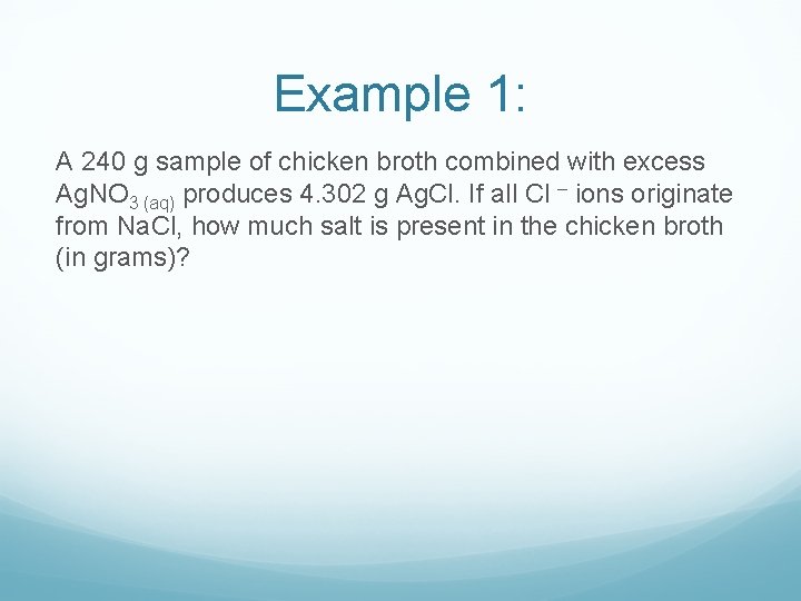 Example 1: A 240 g sample of chicken broth combined with excess Ag. NO