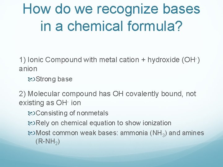 How do we recognize bases in a chemical formula? 1) Ionic Compound with metal