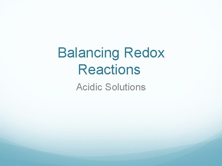 Balancing Redox Reactions Acidic Solutions 