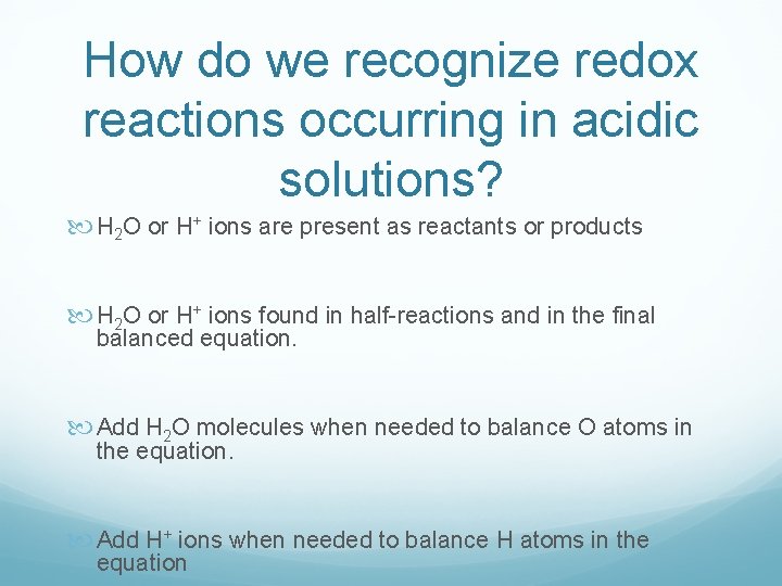 How do we recognize redox reactions occurring in acidic solutions? H 2 O or